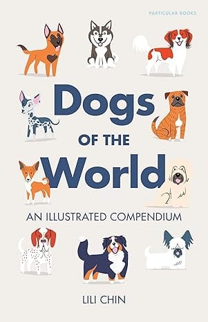 Dogs Of The World An Illustrated Compendium