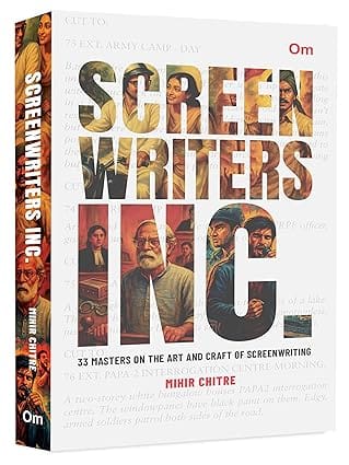 Screen Writers Inc. 33 Masters On The Art And Craft Of Screen Writing