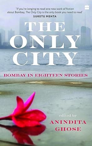 The Only City Bombay In Eighteen Stories