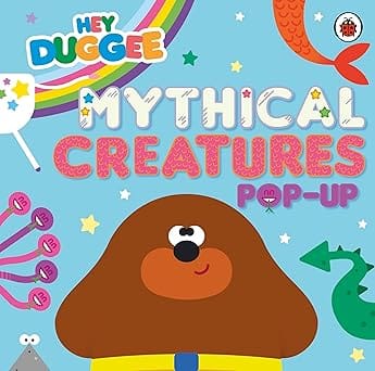 Hey Duggee Mythical Creatures A Pop-up Book