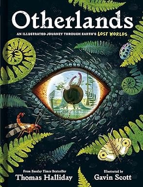 Otherlands An Illustrated Journey Through Earths Lost Worlds