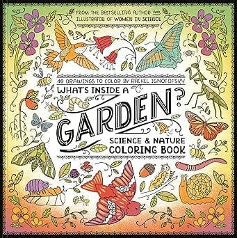 Whats Inside A Garden? Science And Nature Coloring Book 40 Drawings To Color