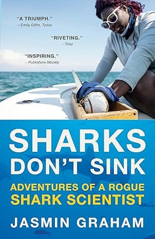 Sharks Dont Sink Adventures Of A Rogue Shark Scientist