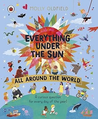 Everything Under The Sun All Around The World A Curious Question For Every Day Of The Year