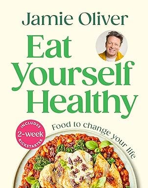 Eat Yourself Healthy Jamies Ultimate Cookbook For Everyday Healthy Eating With A 2-week Health Kickstart Plan