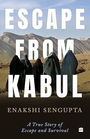 Escape From Kabul A True Story Of Escape And Survival