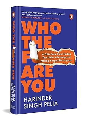 Who The F**k Are You A Polite Book About Finding Your Unfair Advantage And Making It Impossible To Ignore