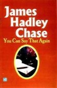 You Can Say That Agin