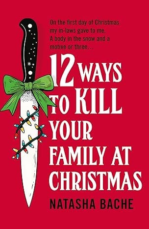12 Ways To Kill Your Family At Christmas