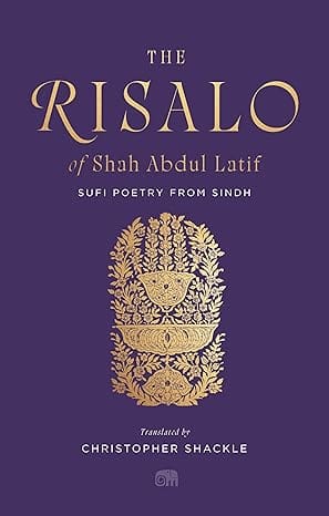 The Risalo Of Shah Abdul Latif Sufi Poetry From Sindh