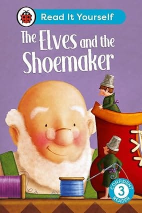 The Elves And The Shoemaker Read It Yourself - Level 3 Confident Reader