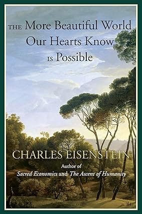 The More Beautiful World Our Hearts Know Is Possible 2 (sacred Activism)