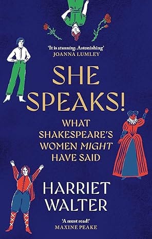 She Speaks! What Shakespeares Women Might Have Said