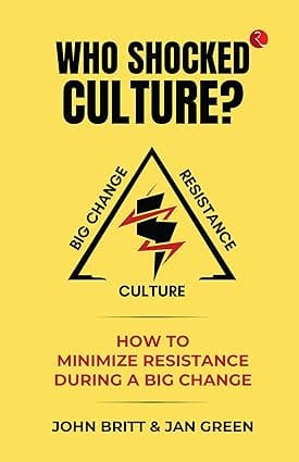 Who Shocked Culture? How To Minimize Resistance During A Big Change