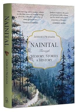 Nainital Through Memory, Stories & History