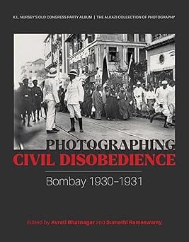 Photographing Civil Disobedience Bombay 1930-1931