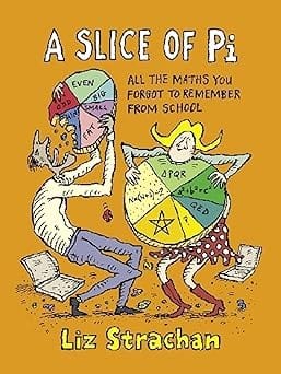 A Slice Of Pi All The Maths You Forgot To Remember From School