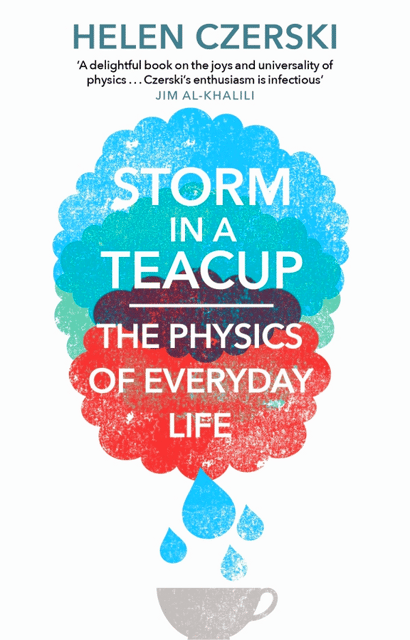 Storm In A Teacup The Physics Of Everyday Life