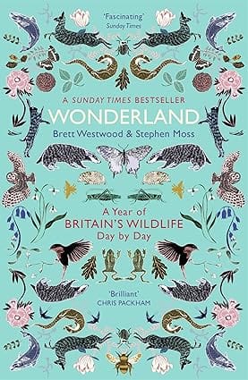 Wonderland A Year Of Britains Wildlife, Day By Day