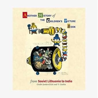 Another History Of The Childrens Picture Book From Soviet Lithuania To India