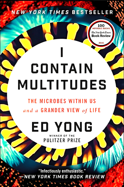 I Contain Multitudes The Microbes Within Us And A Grander View Of Life