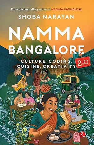 Namma Bangalore 2.0 Culture, Coding, Cuisine, Creativity