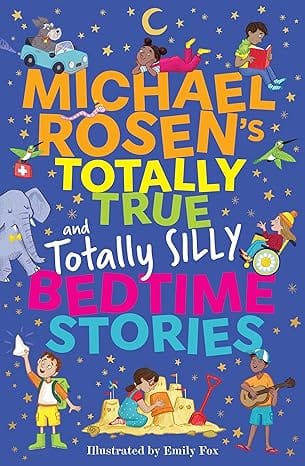 Michael Rosens Totally True (and Totally Silly) Bedtime Stories