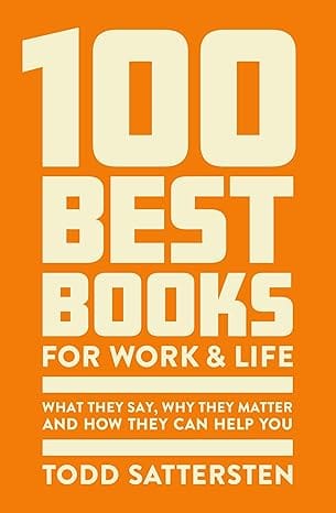 100 Best Books For Work And Life What They Say, Why They Matter And How They Can Help You