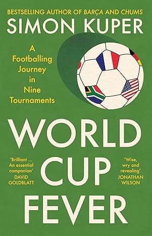 World Cup Fever A Footballing Journey In Nine Tournaments