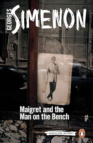 Maigret And The Man On The Bench Inspector Maigret #41