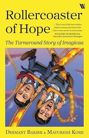 Rollercoaster Of Hope The Turnaround Story Of Imagicaa