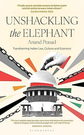 Unshackling The Elephant Transforming Indian Law, Culture And Economy