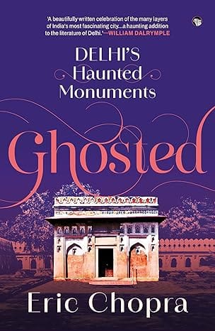 Ghosted Delhis Haunted Monuments