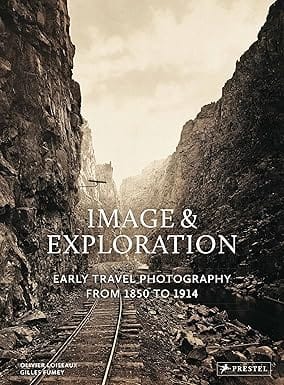 Image And Exploration Early Travel Photography From 1850 To 1914