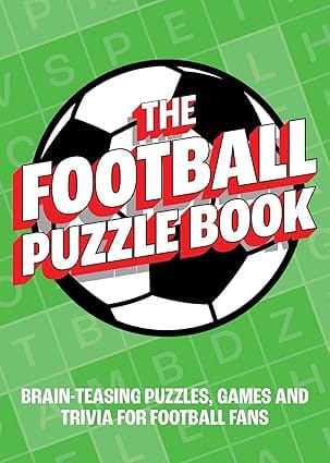 The Football Puzzle Book Brain-teasing Puzzles, Games And Trivia For Football Fans