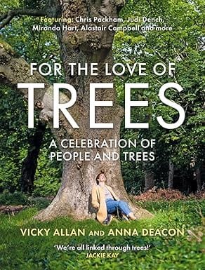 For The Love Of Trees A Celebration Of People And Trees