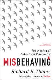 Misbehaving The Making Of Behavioural Economics