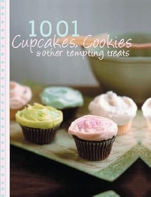 1001 Cupcakes, Cookies And Tempting Treats