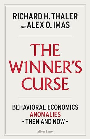 The Winners Curse Behavioral Economics Anomalies Then And Now