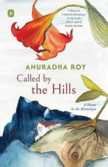 Called By The Hills A Home In The Himalaya