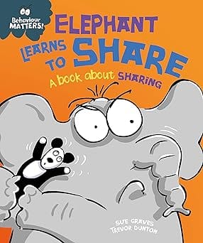 Behaviour Matters Elephant Learns To Share A Book About Sharing