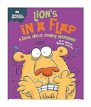 Behaviour Matters Lions In A Flap A Book About Feeling Worried