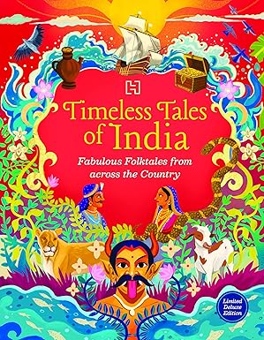 Timeless Tales Of India Fabulous Folktales From Across The Country