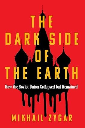 The Dark Side Of The Earth How The Soviet Union Collapsed But Remained