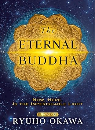 The Eternal Buddha Now, Here, Is The Imperishable Light