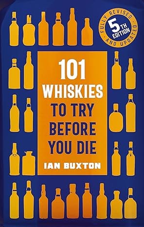 101 Whiskies To Try Before You Die (5th Edition) 101 Whiskies To Try Before You Die (5th Edition)