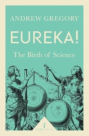 Eureka! The Birth Of Science