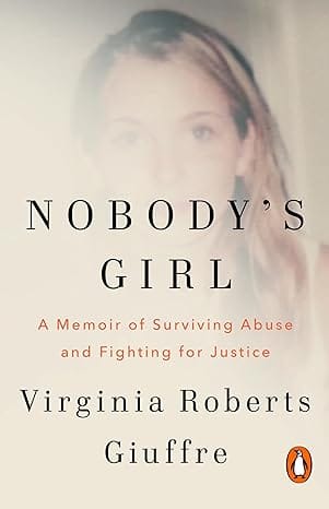 Nobodys Girl A Memoir Of Surviving Abuse And Fighting For Justice