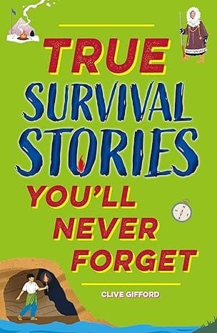 True Stories You Wll Never Forget True Survival Stories