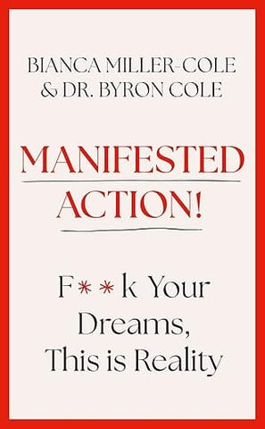 Manifested Action F*ck Your Dreams, This Is Reality!